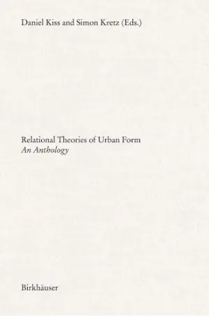 Relational Theories of Urban Form: An Anthology